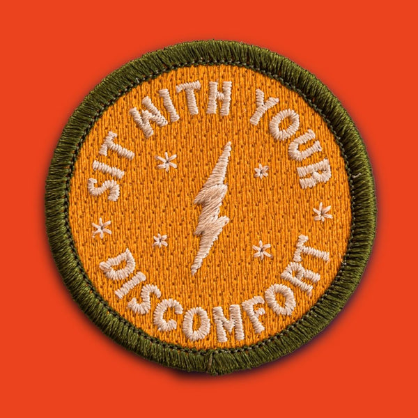 Sit with Your Discomfort Embroidered Patch