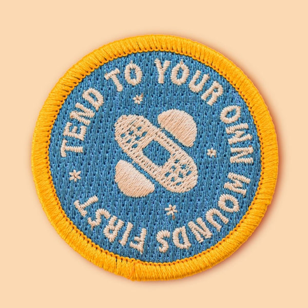 Tend to Your Own Wounds First Embroidered Patch